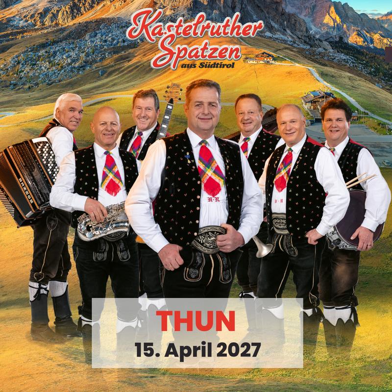 Kastelruther Spatzen 2027 live in Thun