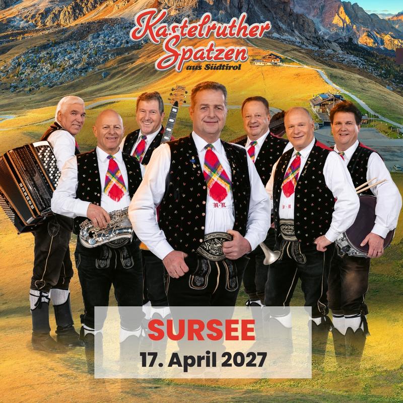 Kastelruther Spatzen 2027 live in Sursee